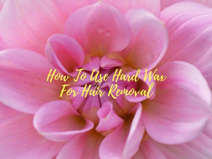 How To Correctly Use HArd Wax For Hair Removal