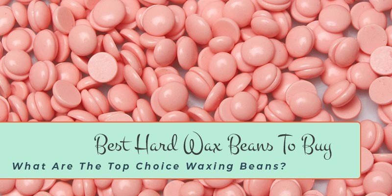 Best Hard Wax Beans and Beads To Buy